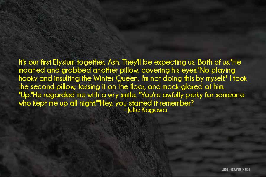 Ash Julie Kagawa Quotes By Julie Kagawa Ash Julie Kagawa Quotes By Julie Kagawa