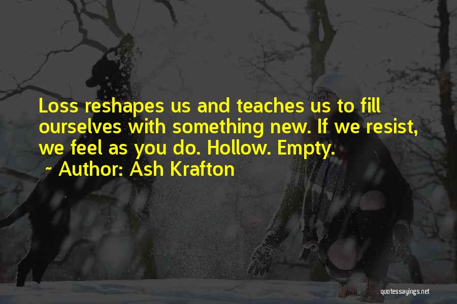 Ash Krafton Quotes 1607680