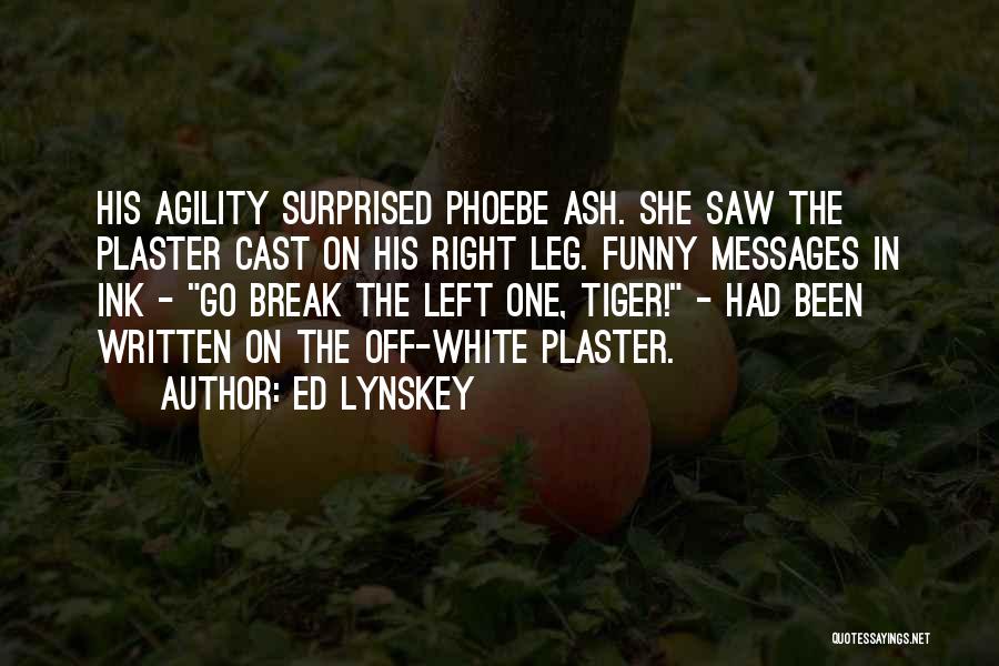 Ash Quotes By Ed Lynskey