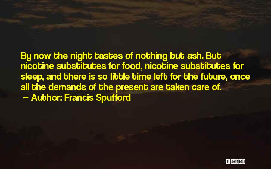 Ash Quotes By Francis Spufford