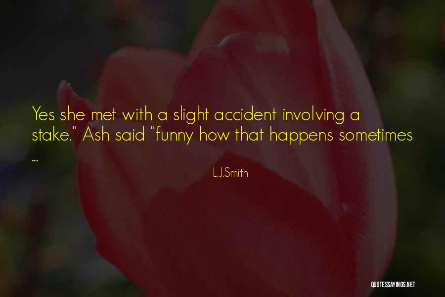 Ash Quotes By L.J.Smith