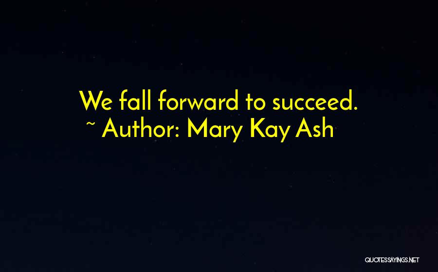 Ash Quotes By Mary Kay Ash