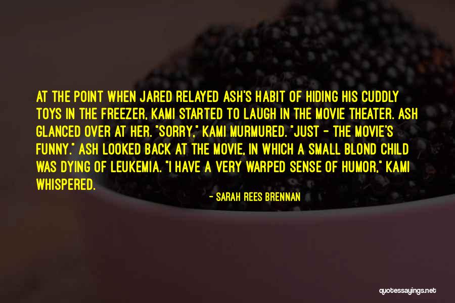 Ash Quotes By Sarah Rees Brennan