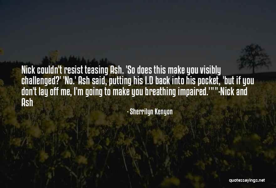 Ash Quotes By Sherrilyn Kenyon