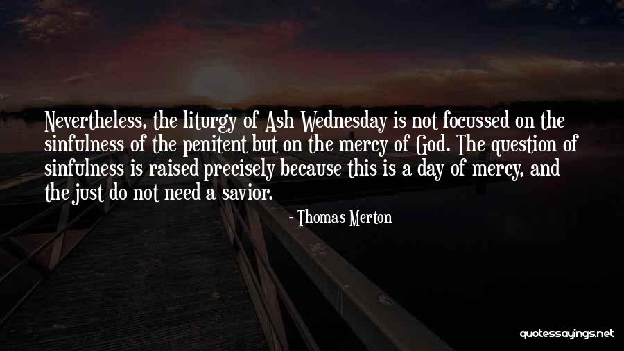 Ash Quotes By Thomas Merton