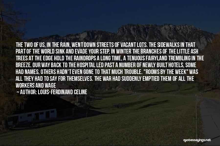 Ash Trees Quotes By Louis-Ferdinand Celine