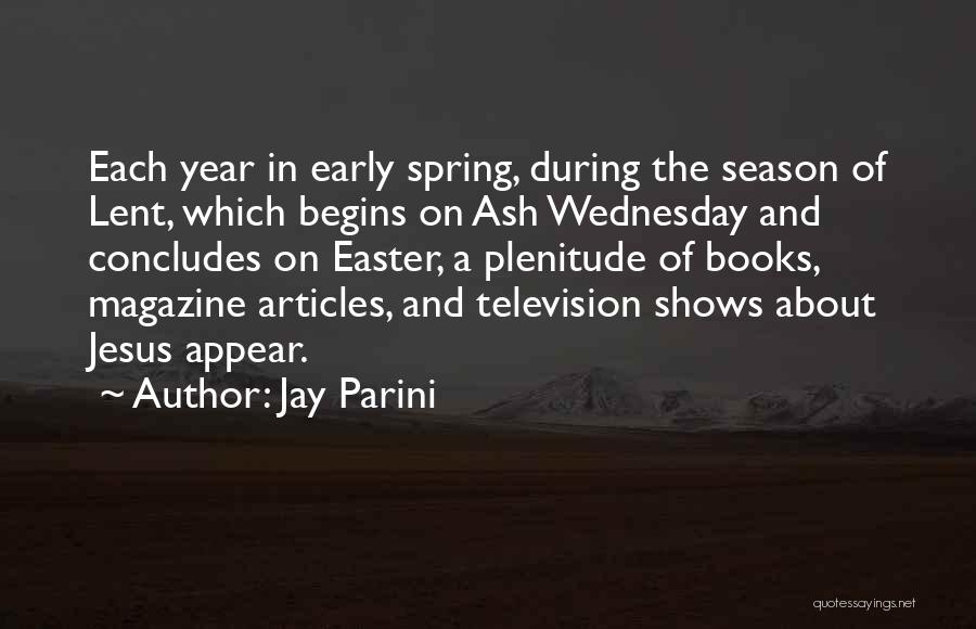 Ash Wednesday Quotes By Jay Parini