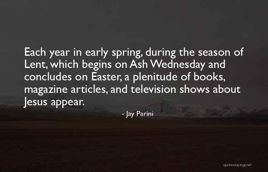 Ash Wednesday Quotes By Jay Parini