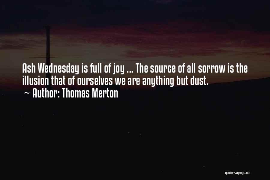 Ash Wednesday Quotes By Thomas Merton