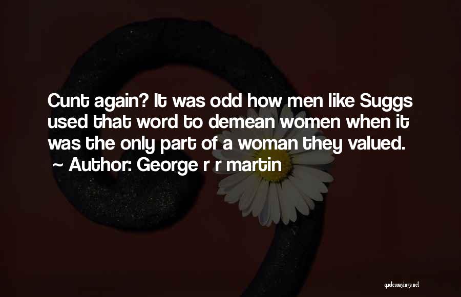 Asha Greyjoy Quotes By George R R Martin
