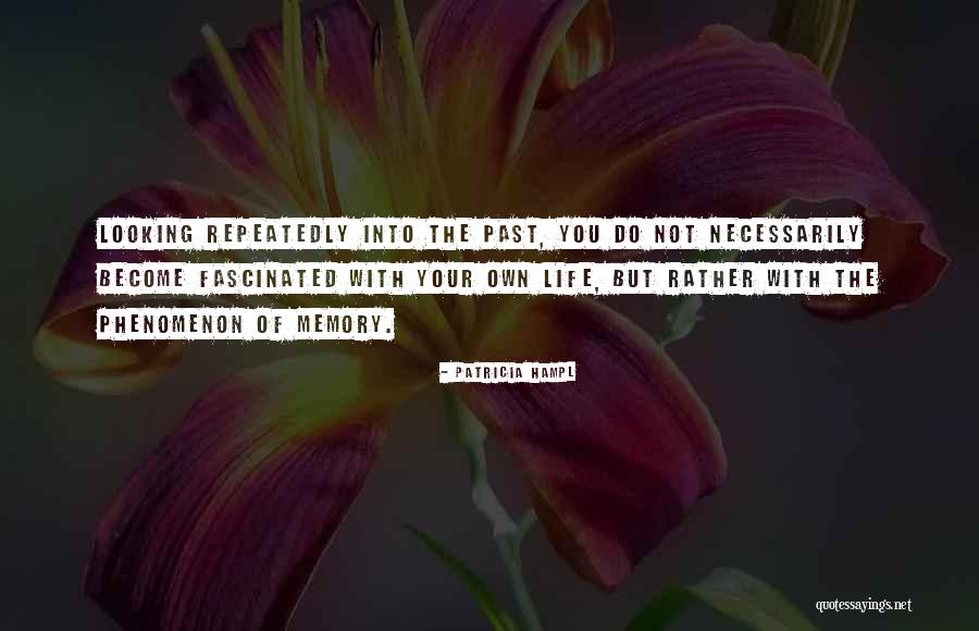 Ashada Masam Quotes By Patricia Hampl Ashada Masam Quotes By Patricia Hampl