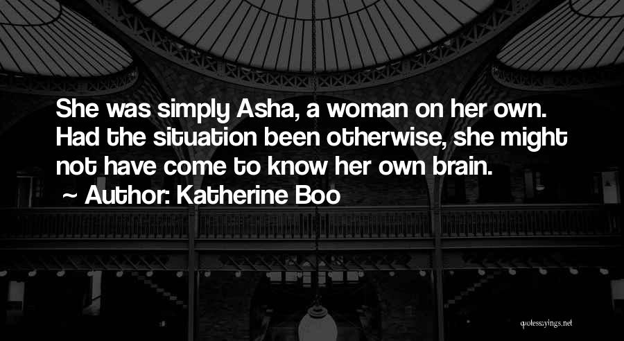 Asha'man Quotes By Katherine Boo