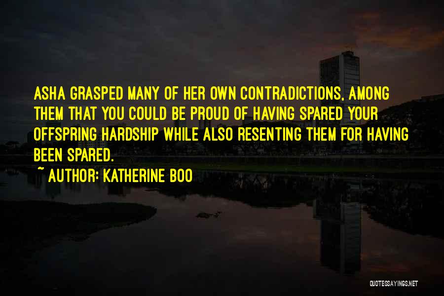 Asha'man Quotes By Katherine Boo