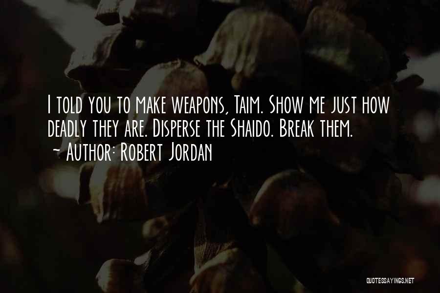 Asha'man Quotes By Robert Jordan