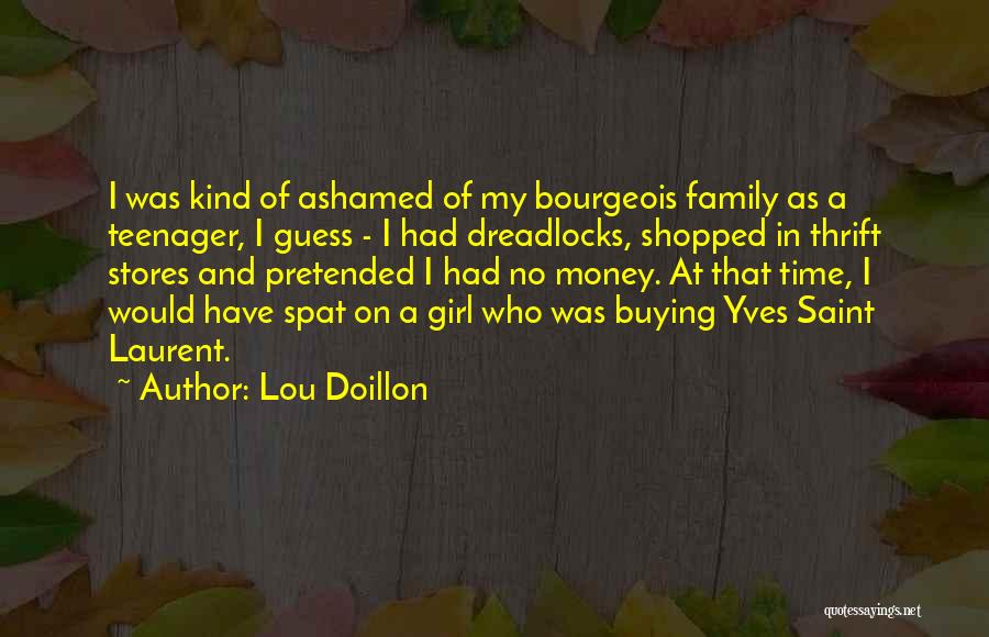 Ashamed Of Family Quotes By Lou Doillon