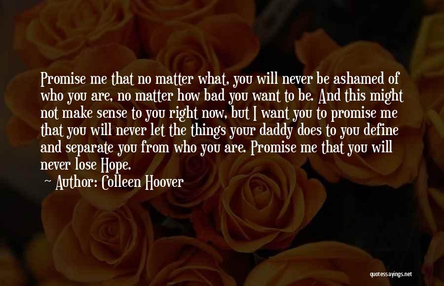 Ashamed Of Me Quotes By Colleen Hoover