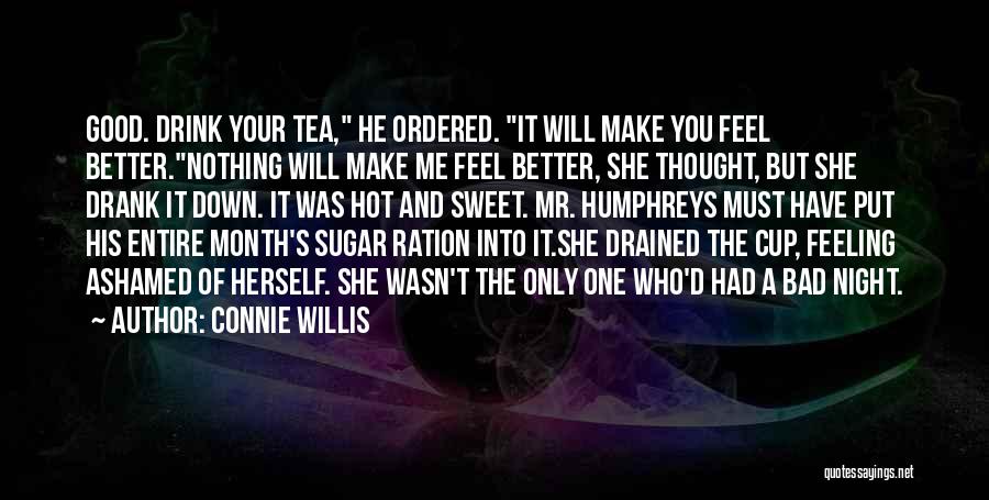 Ashamed Of Me Quotes By Connie Willis