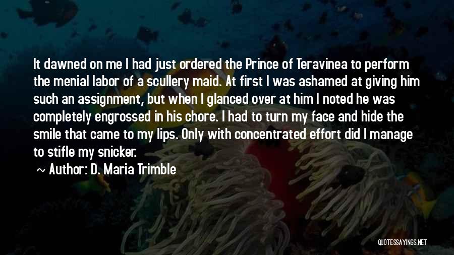 Ashamed Of Me Quotes By D. Maria Trimble