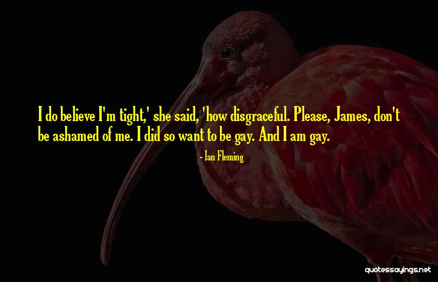 Ashamed Of Me Quotes By Ian Fleming