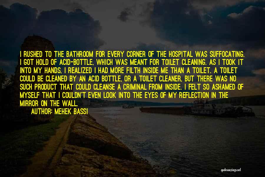 Ashamed Of Me Quotes By Mehek Bassi