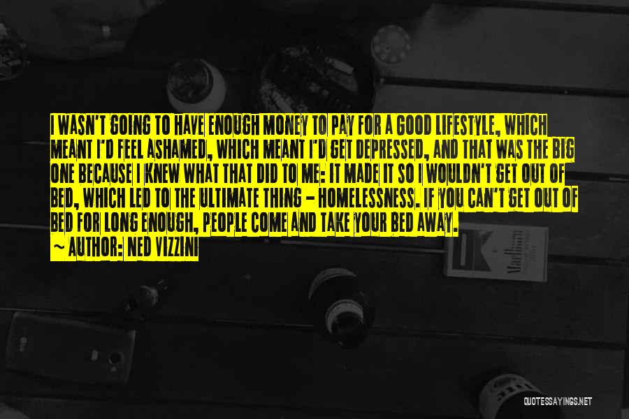 Ashamed Of Me Quotes By Ned Vizzini Ashamed Of Me Quotes By Ned Vizzini