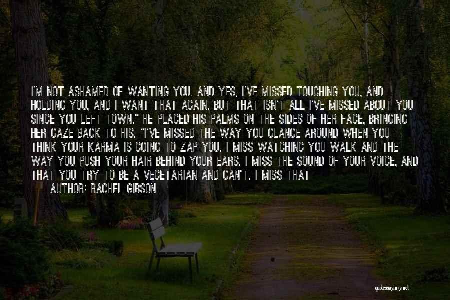 Ashamed Of Me Quotes By Rachel Gibson