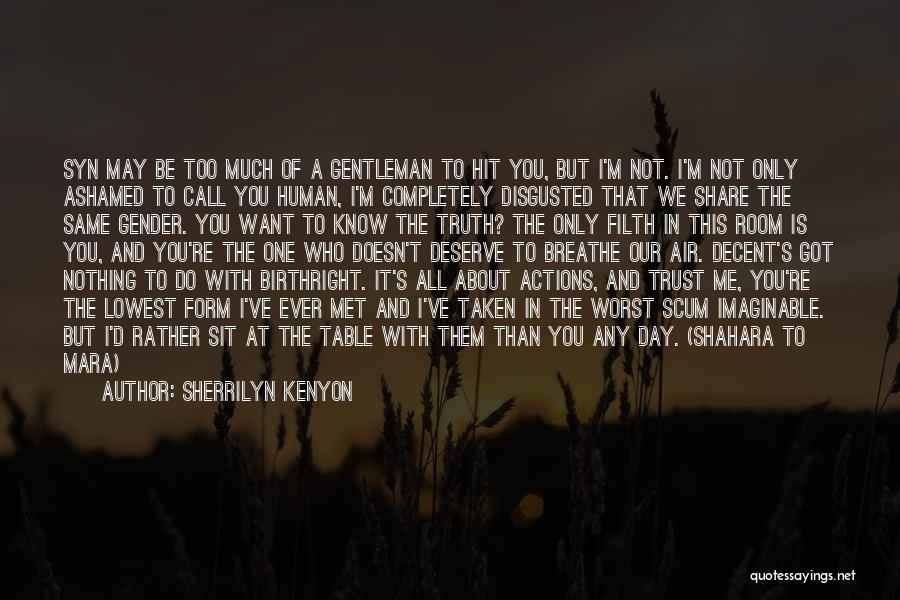 Ashamed Of Me Quotes By Sherrilyn Kenyon Ashamed Of Me Quotes By Sherrilyn Kenyon