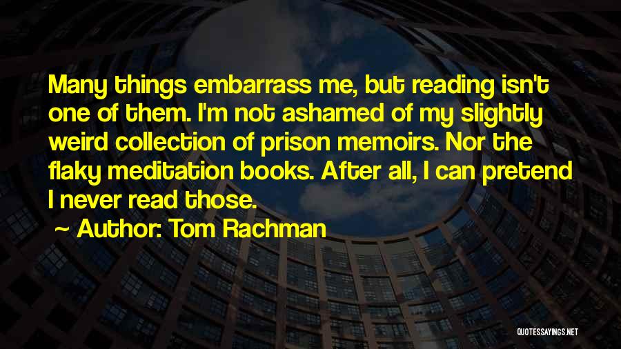 Ashamed Of Me Quotes By Tom Rachman