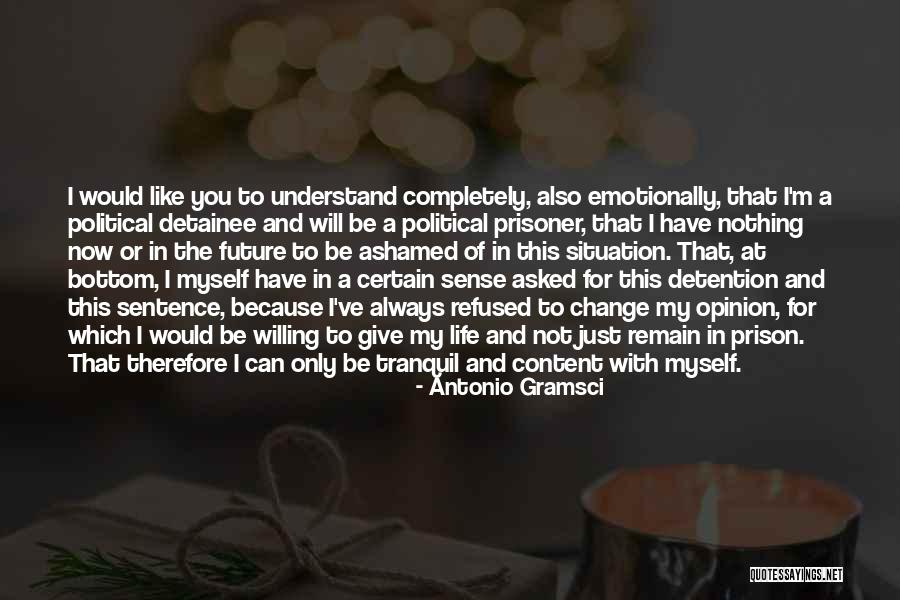 Ashamed Of Myself Quotes By Antonio Gramsci Ashamed Of Myself Quotes By Antonio Gramsci