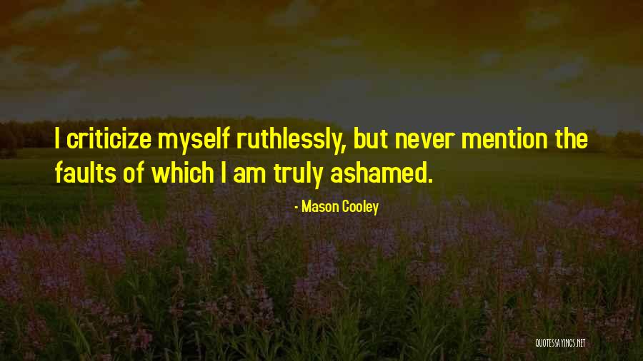 Ashamed Of Myself Quotes By Mason Cooley Ashamed Of Myself Quotes By Mason Cooley