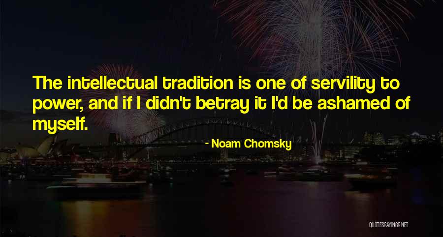 Ashamed Of Myself Quotes By Noam Chomsky Ashamed Of Myself Quotes By Noam Chomsky