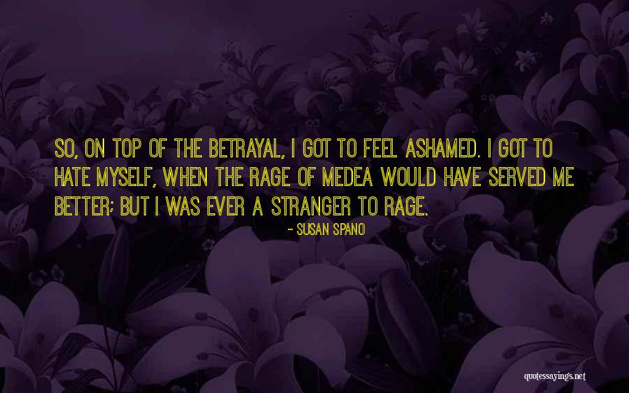 Ashamed Of Myself Quotes By Susan Spano Ashamed Of Myself Quotes By Susan Spano