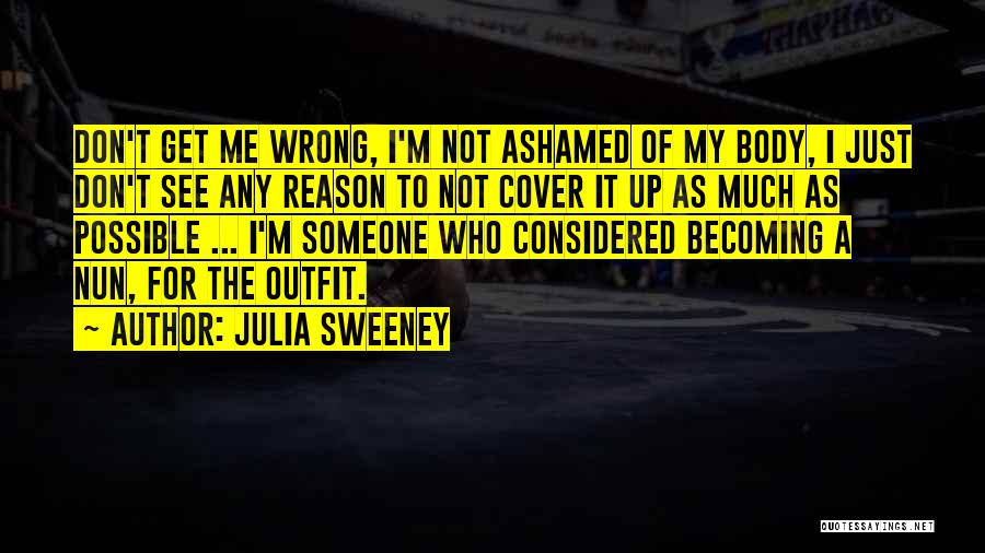 Ashamed Of Someone Quotes By Julia Sweeney