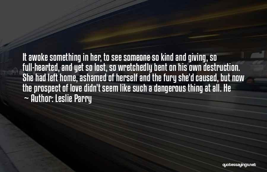 Ashamed Of Someone Quotes By Leslie Parry