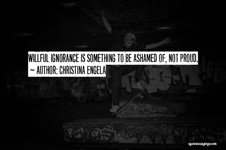 Ashamed Quotes By Christina Engela