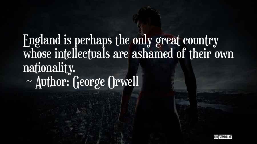 Ashamed Quotes By George Orwell