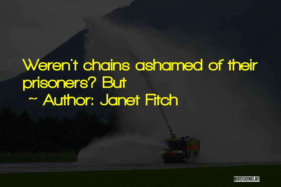 Ashamed Quotes By Janet Fitch