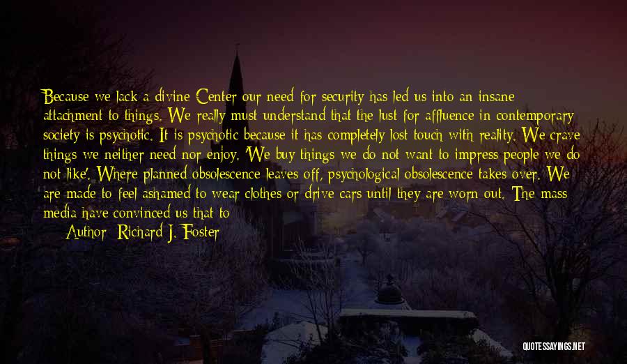 Ashamed Quotes By Richard J. Foster
