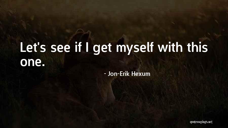 Ashantee Reese Quotes By Jon-Erik Hexum Ashantee Reese Quotes By Jon-Erik Hexum