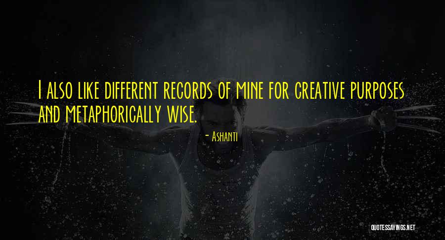 Ashanti Wise Quotes By Ashanti Ashanti Wise Quotes By Ashanti