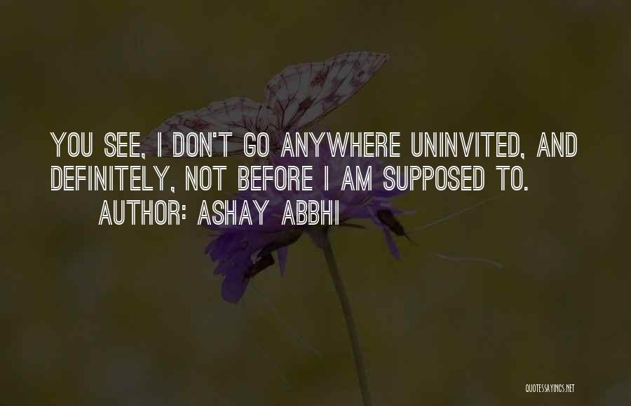 Ashay Abbhi Quotes 402994