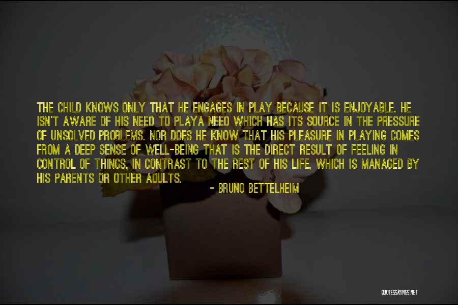Ashay By The Bay Quotes By Bruno Bettelheim Ashay By The Bay Quotes By Bruno Bettelheim