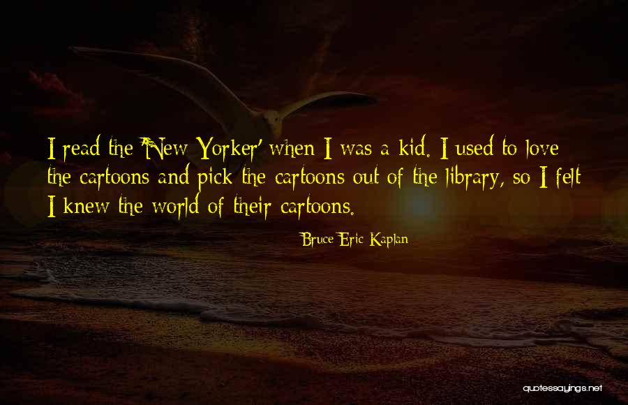 Ashbah We Arwah Quotes By Bruce Eric Kaplan Ashbah We Arwah Quotes By Bruce Eric Kaplan