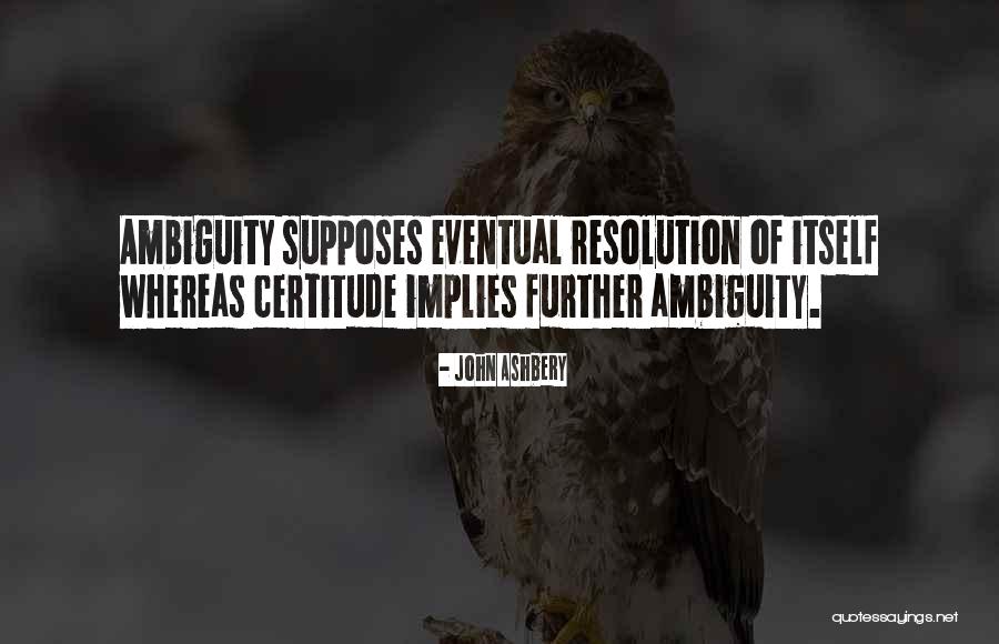 Ashbery John Quotes By John Ashbery Ashbery John Quotes By John Ashbery