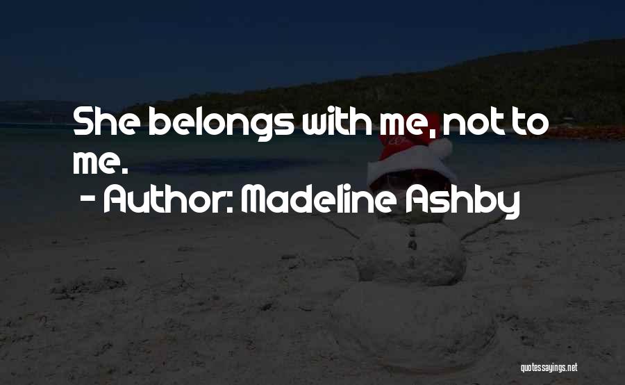 Ashby Quotes By Madeline Ashby