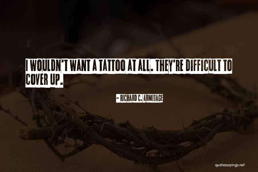 Ashcraft Orthodontist Quotes By Richard C. Armitage Ashcraft Orthodontist Quotes By Richard C. Armitage