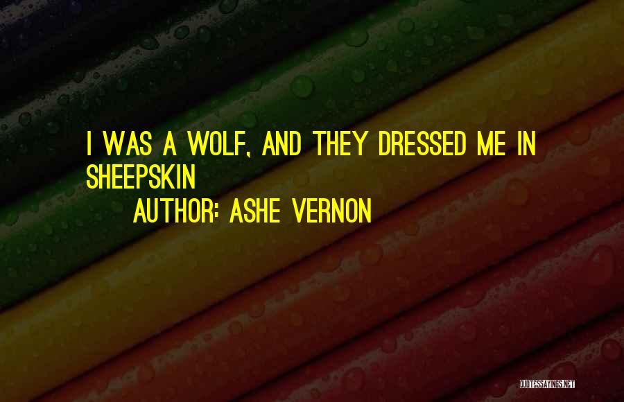 Ashe Vernon Quotes 2169523