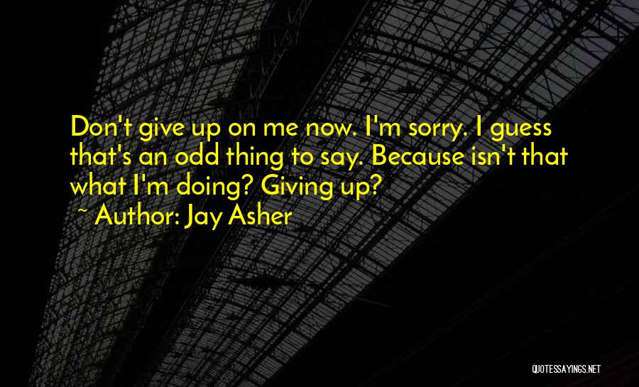 Asher Quotes By Jay Asher