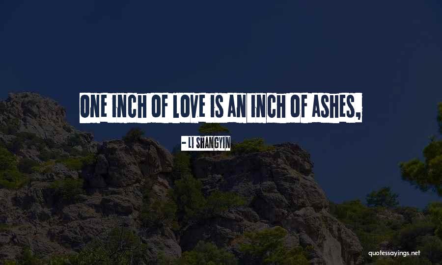 Ashes Of Love Quotes By Li Shangyin Ashes Of Love Quotes By Li Shangyin