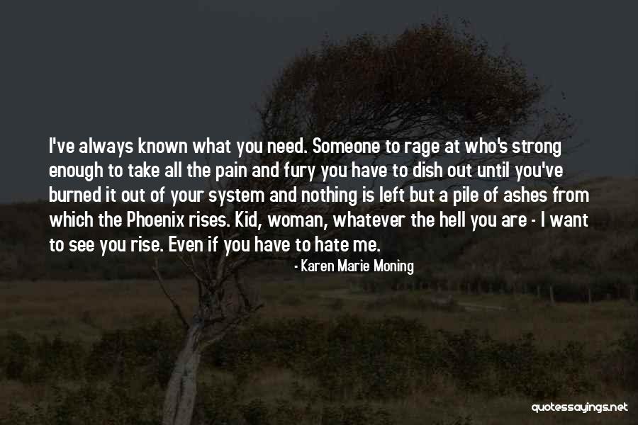 Ashes Of The Phoenix Quotes By Karen Marie Moning Ashes Of The Phoenix Quotes By Karen Marie Moning